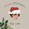 About Everyday Is Christmas Song