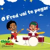 O Fred Vai Te Pegar