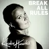 About Break All Rules Song