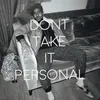 Don’t Take It Personal