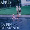 About Après la fin du monde Song