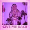 About Give Me Back Song