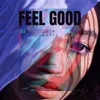 About Feel Good Song