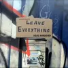 About Everybody Leave Everything Song