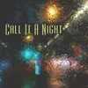 About Call It a Night Song