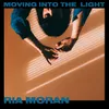 Moving into the Light