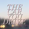 The Car You Drive