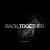 About Back Together Song