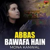 About Abbas Bawafa Hain Song