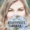 Beautifully Human