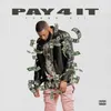 About Pay 4 It Song