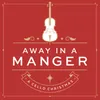 Away in a Manger