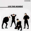 About Live This Moment Song