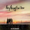 About Anything For You Song