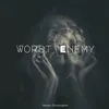 About Worst Enemy Song
