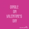 About Single on Valentine's Day Song