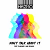 About Don't Talk About It Song