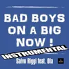 About Bad Boys On a Big Now Song