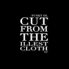 Cut from the Illest
