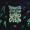 About Private Caller, Who Dis? Song