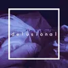 About Delusional Song
