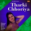 About Tharki Chhoriya Song