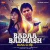 About Badaa Badmash Bana Gi Re Song