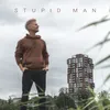 About Stupid Man Song