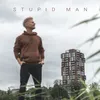 Stupid Man