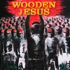About Wooden Jesus Song