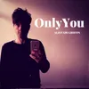 About Only You Song