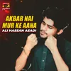 About Akbar Nai Mur Ke Aana Song