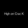 High on Crac K