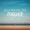 About Alla pratar om Forever Song