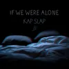 About If We Were Alone Song