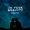 About In Your Gravity Song