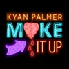 About Make It Up Song