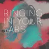 Ringing in Your Ears