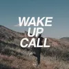 About Wake Up Call Song