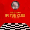 About In the Club Song