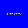 Blu3 Clu3s