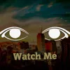 About Watch Me Song