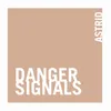 About Danger Signals Song