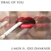 About Drag of You Song