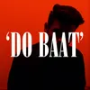 About Do Baat Song