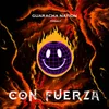 About Con Fuerza Song