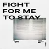 Fight for Me to Stay