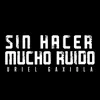 Sin Hacer Mucho Ruido