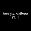 About Boogie Anthem, Pt. 1 Song