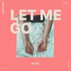 let me go